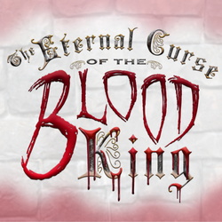 The Eternal Curse of the Blood King