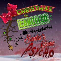 Christmas is Canceled: Santa's Gone Psycho